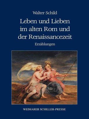 cover image of Leben und Lieben im alten Rom und der Renaissancezeit